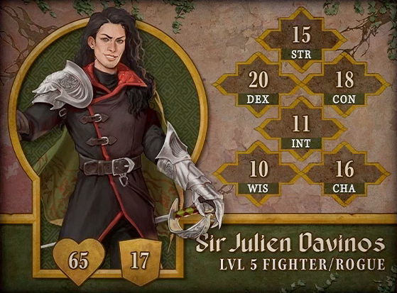 Character card for Sir Julien Davinos, level 5 Fighter/Rogue, with 65 HP, 17 AC, 15 strength, 20 dexterity, 18 constitution, 11 intelligence, 10 wisdom, and 16 charisma. A white-skinned human with long wavy dark brown hair and a scornful expression on his face. He wears a long brown cloak with red accents along the edge and collar. A large silver pauldron is on his right shoulder, and an enormous silver gauntlet covers his left forearm and hand. His left hand rests on the hilt of a sword hanging at his side. A stud earring is in his right ear.
