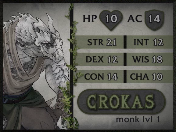A boldly-colored and finished character card for Crokas, monk level 1, with 10 HP, 14 AC, 21 strength, 12 dexterity, 14 constitution, 12 intelligence, 18 wisdom, and 10 charisma. A large dragonborn man hunched over at the neck, wearing a cloak and belt in desaturated tan and green. The cloak is mended with thread at the leg. One horn emerges from his scaled head. The other horn appears to be broken off.