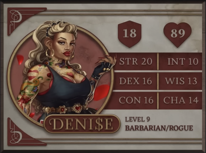 Deni$e, class Barbarian/Rogue level 9, with 18 AC, 89 HP, 20 strength, 16 dexterity, 16 constitution, 10 intelligence, 13 wisdom, and 14 charisma. A tan dwarf woman with long wavy blond hair, gold hoop earrings, bold red lipstick, and long red nails. Wearing a black tanktop over a red bra, black fingerless gloves, and a gold metal belt decorated with red hearts and other shapes. Many tattoos are visible on her skin, including several flowers and a heart with the text “ME” written on it.