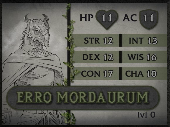A parchment-style character card for Erro Mordaurum, level 0, with 11 HP, 11 AC, 12 strength, 12 dexterity, 17 constitution, 13 intelligence, 16 wisdom, and 10 charisma. A dragonborn man wearing a cloak and belt. Two horns emerge from the top of his scaled head. He looks forward, his mouth set in a stoic expression.