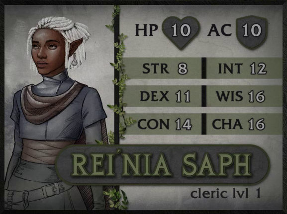 A colored character card for Rei’nia Saph, cleric level 1, with 10 HP, 10 AC, 8 strength, 11 dexterity, 14 constitution, 12 intelligence, 16 wisdom, and 16 charisma. A black-skinned half-elf woman with a bauble of an earring hanging from one of her pointed ears and white hair done up in dreadlocks. She wears tight blue, brown, and green fabric clothing with a high collar, sporting a belt and attached bag at her hip. She looks forward thoughtfully.