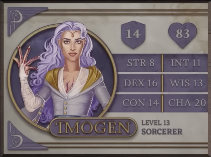 Imogen, class Sorcerer level 13, with 14 AC, 83 HP, 8 strength, 16 dexterity, 14 constitution, 11 intelligence, 13 wisdom, and 20 charisma. A woman with white skin and long, wavy purple hair looking directly at the viewer. A thin circlet sits below her hair with a single small, pinkish-purple gem visible on her forhead. She wears a gray coat with white, gossamer fabric coming from underneath, reaching up to the base of her raised, splayed fingers. Golden fabric accents her shoulders and the gray fabric of the sleeves separates off near the elbows. A pattern of purple, lightning-like markings on her skin reach up her chest and to the tips of her fingers.