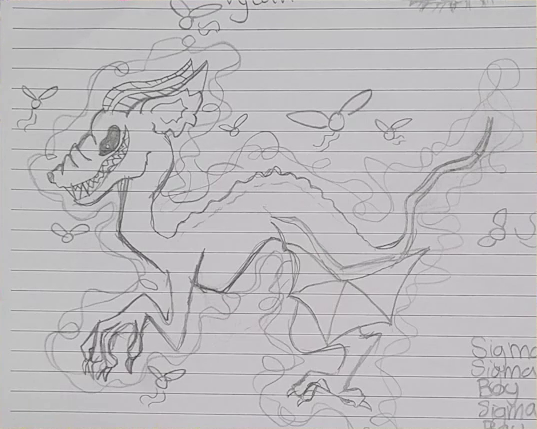 A child’s pencil drawing of a dragon-like monster on lined paper. It is sketched in profile from the side. It smiles a wicked toothy grin from its long snout, large black eyes looking forward, body hunched forward. Its legs end in long fingers and claws and its membranous wings drape downwards. Swirling lines indicating some sort of aura or odor surround it, as do a number of circles with wings resembling flies. In the corner of the paper are written the words “Sigma Sigma Boy Sigma Boy”, each word on its own line.