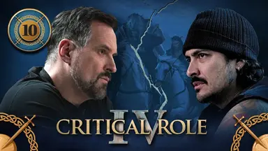 Thumbnail for Critical Role IV episode 10. A split image having the effect of cracked plaster, with a photo of Travis on the left and Robbie on the right, looking towards each other. Both look focused and worried, as if responding to imminent danger. Travis wears a black T-shirt and Robbie wears a tanktop and a black knit beanie. In the background behind them is an image of Teor and Kattigan riding white horses. Both lean forward, intent on their mission.
